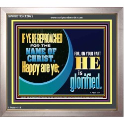 IF YE BE REPROACHED FOR THE NAME OF CHRIST HAPPY ARE YE  Christian Wall Art  GWVICTOR12072  "16X14"