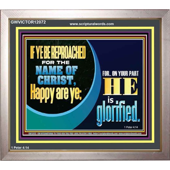 IF YE BE REPROACHED FOR THE NAME OF CHRIST HAPPY ARE YE  Christian Wall Art  GWVICTOR12072  