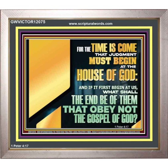 FOR THE TIME IS COME THAT JUDGEMENT MUST BEGIN AT THE HOUSE OF THE LORD  Modern Christian Wall Décor Portrait  GWVICTOR12075  