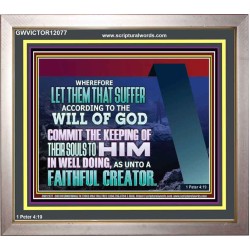 KEEP THY SOULS UNTO GOD IN WELL DOING  Bible Verses to Encourage Portrait  GWVICTOR12077  "16X14"