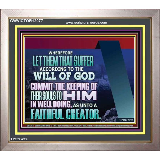 KEEP THY SOULS UNTO GOD IN WELL DOING  Bible Verses to Encourage Portrait  GWVICTOR12077  