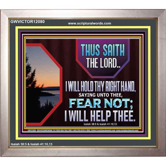 FEAR NOT I WILL HELP THEE SAITH THE LORD  Art & Wall Décor Portrait  GWVICTOR12080  