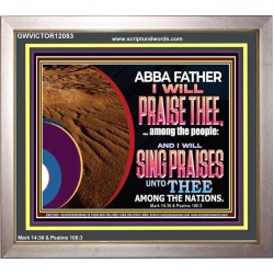 ABBA FATHER I WILL PRAISE THEE AMONG THE PEOPLE  Contemporary Christian Art Portrait  GWVICTOR12083  