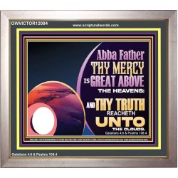 ABBA FATHER THY MERCY IS GREAT ABOVE THE HEAVENS  Contemporary Christian Paintings Portrait  GWVICTOR12084  