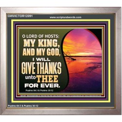 O LORD OF HOSTS MY KING AND MY GOD  Scriptural Portrait Portrait  GWVICTOR12091  "16X14"