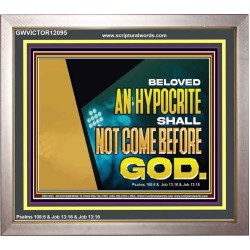 AN HYPOCRITE SHALL NOT COME BEFORE GOD  Scriptures Wall Art  GWVICTOR12095  "16X14"