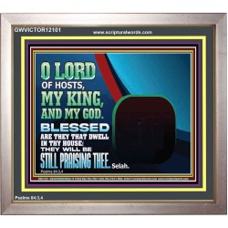 BLESSED ARE THEY THAT DWELL IN THY HOUSE O LORD OF HOSTS  Christian Art Portrait  GWVICTOR12101  "16X14"