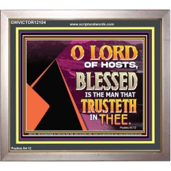 THE MAN THAT TRUSTETH IN THEE  Bible Verse Portrait  GWVICTOR12104  "16X14"
