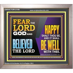 FEAR THE LORD GOD AND BELIEVED THE LORD HAPPY SHALT THOU BE  Scripture Portrait   GWVICTOR12106  "16X14"