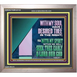 WITH MY SOUL HAVE I DERSIRED THEE IN THE NIGHT  Modern Wall Art  GWVICTOR12112  