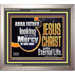 THE MERCY OF OUR LORD JESUS CHRIST UNTO ETERNAL LIFE  Décor Art Work  GWVICTOR12115  "16X14"