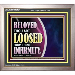BELOVED THOU ART LOOSED FROM THINE INFIRMITY  Custom Wall Décor  GWVICTOR12124  