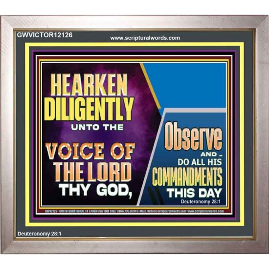 HEARKEN DILIGENTLY UNTO THE VOICE OF THE LORD THY GOD  Custom Wall Scriptural Art  GWVICTOR12126  