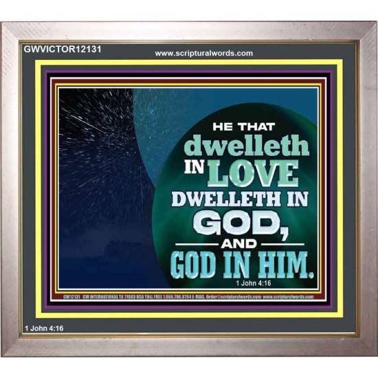 HE THAT DWELLETH IN LOVE DWELLETH IN GOD  Custom Wall Scripture Art  GWVICTOR12131  