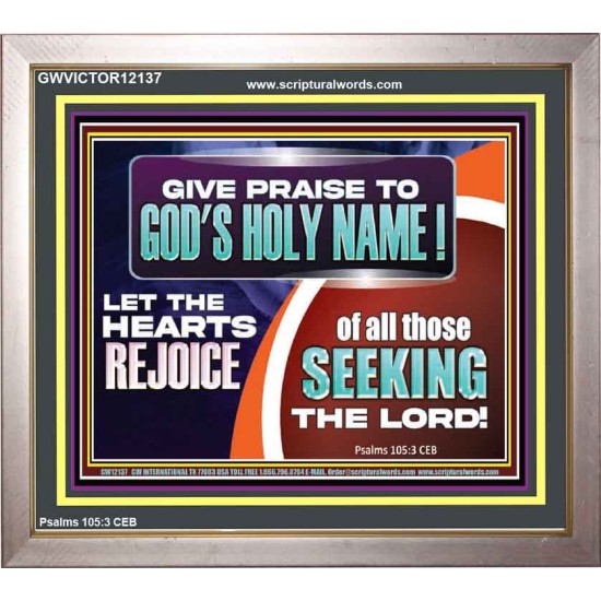 GIVE PRAISE TO GOD'S HOLY NAME  Unique Scriptural ArtWork  GWVICTOR12137  