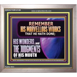 REMEMBER HIS MARVELLOUS WORKS THAT HE HATH DONE  Custom Modern Wall Art  GWVICTOR12138  "16X14"