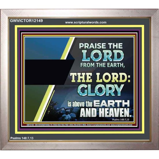 PRAISE THE LORD FROM THE EARTH  Unique Bible Verse Portrait  GWVICTOR12149  