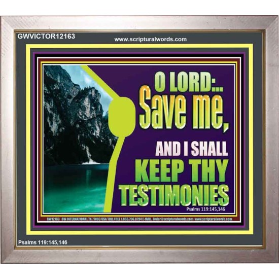 SAVE ME AND I SHALL KEEP THY TESTIMONIES  Inspirational Bible Verses Portrait  GWVICTOR12163  