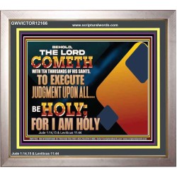 THE LORD COMETH WITH TEN THOUSANDS OF HIS SAINTS TO EXECUTE JUDGEMENT  Bible Verse Wall Art  GWVICTOR12166  "16X14"