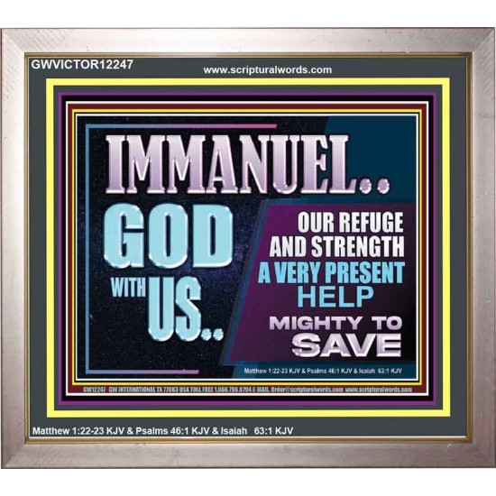 IMMANUEL GOD WITH US OUR REFUGE AND STRENGTH MIGHTY TO SAVE  Ultimate Inspirational Wall Art Portrait  GWVICTOR12247  