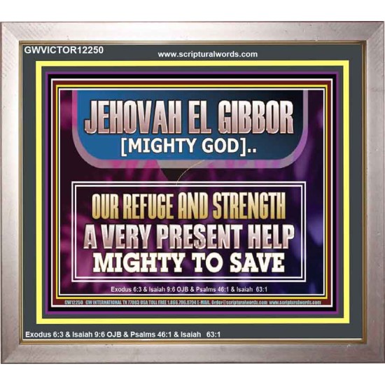JEHOVAH EL GIBBOR MIGHTY GOD MIGHTY TO SAVE  Ultimate Power Portrait  GWVICTOR12250  