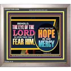 THE EYE OF THE LORD IS UPON THEM THAT FEAR HIM  Church Portrait  GWVICTOR12356  "16X14"