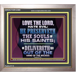 HE PRESERVETH THE SOULS OF HIS SAINTS  Ultimate Power Portrait  GWVICTOR12380  "16X14"