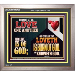 EVERY ONE THAT LOVETH IS BORN OF GOD AND KNOWETH GOD  Unique Power Bible Portrait  GWVICTOR12420  "16X14"