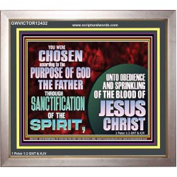 CHOSEN ACCORDING TO THE PURPOSE OF GOD THE FATHER THROUGH SANCTIFICATION OF THE SPIRIT  Church Portrait  GWVICTOR12432  "16X14"