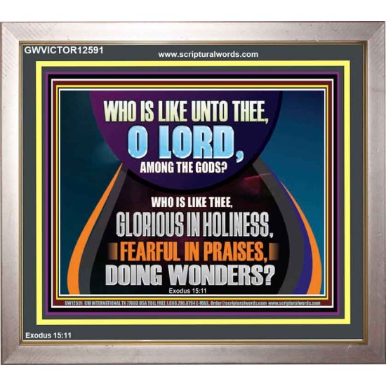 AMONG THE GODS WHO IS LIKE THEE  Bible Verse Art Prints  GWVICTOR12591  