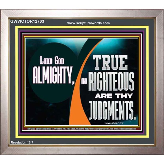 LORD GOD ALMIGHTY TRUE AND RIGHTEOUS ARE THY JUDGMENTS  Bible Verses Portrait  GWVICTOR12703  