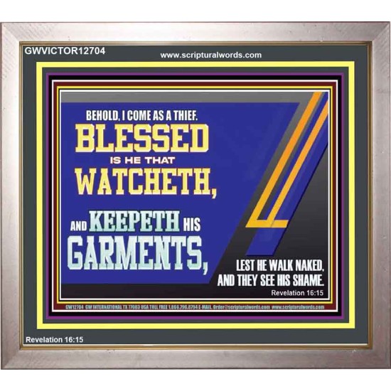 BLESSED IS HE THAT WATCHETH AND KEEPETH HIS GARMENTS  Bible Verse Portrait  GWVICTOR12704  