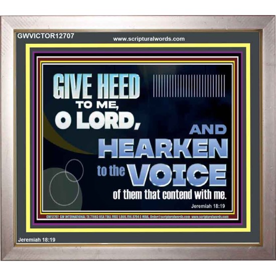GIVE HEED TO ME O LORD  Scripture Portrait Signs  GWVICTOR12707  