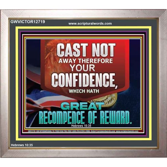 CONFIDENCE WHICH HATH GREAT RECOMPENCE OF REWARD  Bible Verse Portrait  GWVICTOR12719  