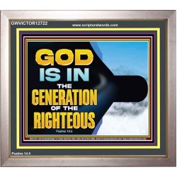 GOD IS IN THE GENERATION OF THE RIGHTEOUS  Scripture Art  GWVICTOR12722  "16X14"
