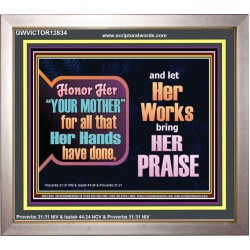 HONOR YOUR MOTHER FOR ALL THAT SHE HAVE DONE FOR YOU  Scriptural Portrait Portrait  GWVICTOR12834  "16X14"