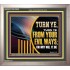 TURN FROM YOUR EVIL WAYS  Religious Wall Art   GWVICTOR12952  "16X14"