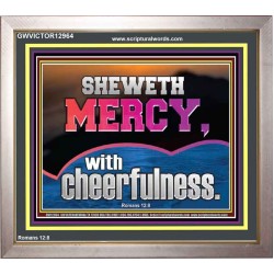 SHEW MERCY WITH CHEERFULNESS  Bible Scriptures on Forgiveness Portrait  GWVICTOR12964  