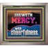 SHEW MERCY WITH CHEERFULNESS  Bible Scriptures on Forgiveness Portrait  GWVICTOR12964  "16X14"