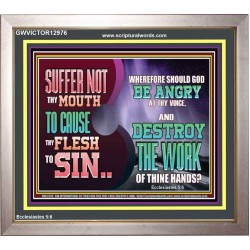 SUFFER NOT THY MOUTH TO CAUSE THY FLESH TO SIN  Bible Verse Portrait  GWVICTOR12976  