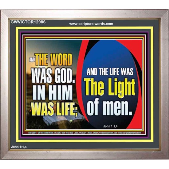 THE WORD WAS GOD IN HIM WAS LIFE THE LIGHT OF MEN  Unique Power Bible Picture  GWVICTOR12986  
