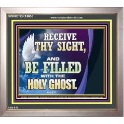 RECEIVE THY SIGHT AND BE FILLED WITH THE HOLY GHOST  Sanctuary Wall Portrait  GWVICTOR13056  "16X14"