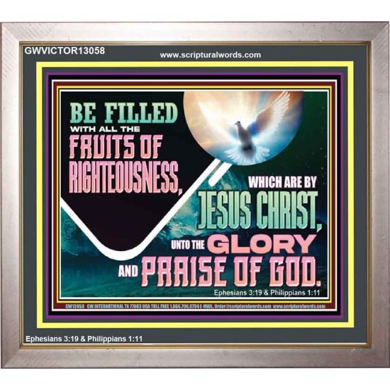 BE FILLED WITH ALL FRUITS OF RIGHTEOUSNESS  Unique Scriptural Picture  GWVICTOR13058  