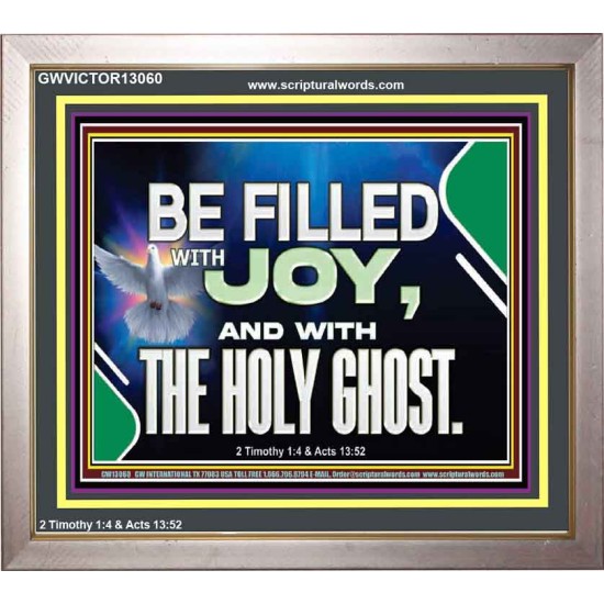 BE FILLED WITH JOY AND WITH THE HOLY GHOST  Ultimate Power Portrait  GWVICTOR13060  