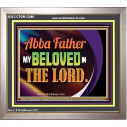 ABBA FATHER MY BELOVED IN THE LORD  Religious Art  Glass Portrait  GWVICTOR13096  