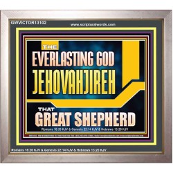 EVERLASTING GOD JEHOVAHJIREH THAT GREAT SHEPHERD  Scripture Art Prints  GWVICTOR13102  "16X14"