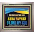 EVERLASTING GOD ABBA FATHER O LORD MY GOD  Scripture Art Work Portrait  GWVICTOR13106  "16X14"