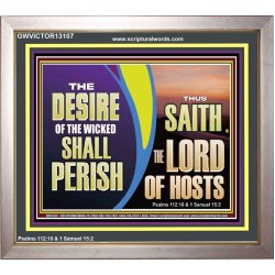 THE DESIRE OF THE WICKED SHALL PERISH  Christian Artwork Portrait  GWVICTOR13107  "16X14"