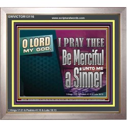O LORD MY GOD BE MERCIFUL UNTO ME A SINNER  Religious Wall Art Portrait  GWVICTOR13116  "16X14"