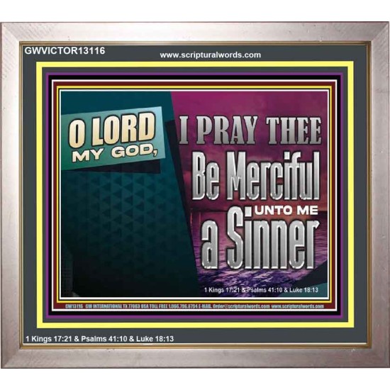 O LORD MY GOD BE MERCIFUL UNTO ME A SINNER  Religious Wall Art Portrait  GWVICTOR13116  